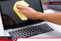 Mau Membersihkan layar laptop? Ini Tips Bersihkan Layar Laptop!