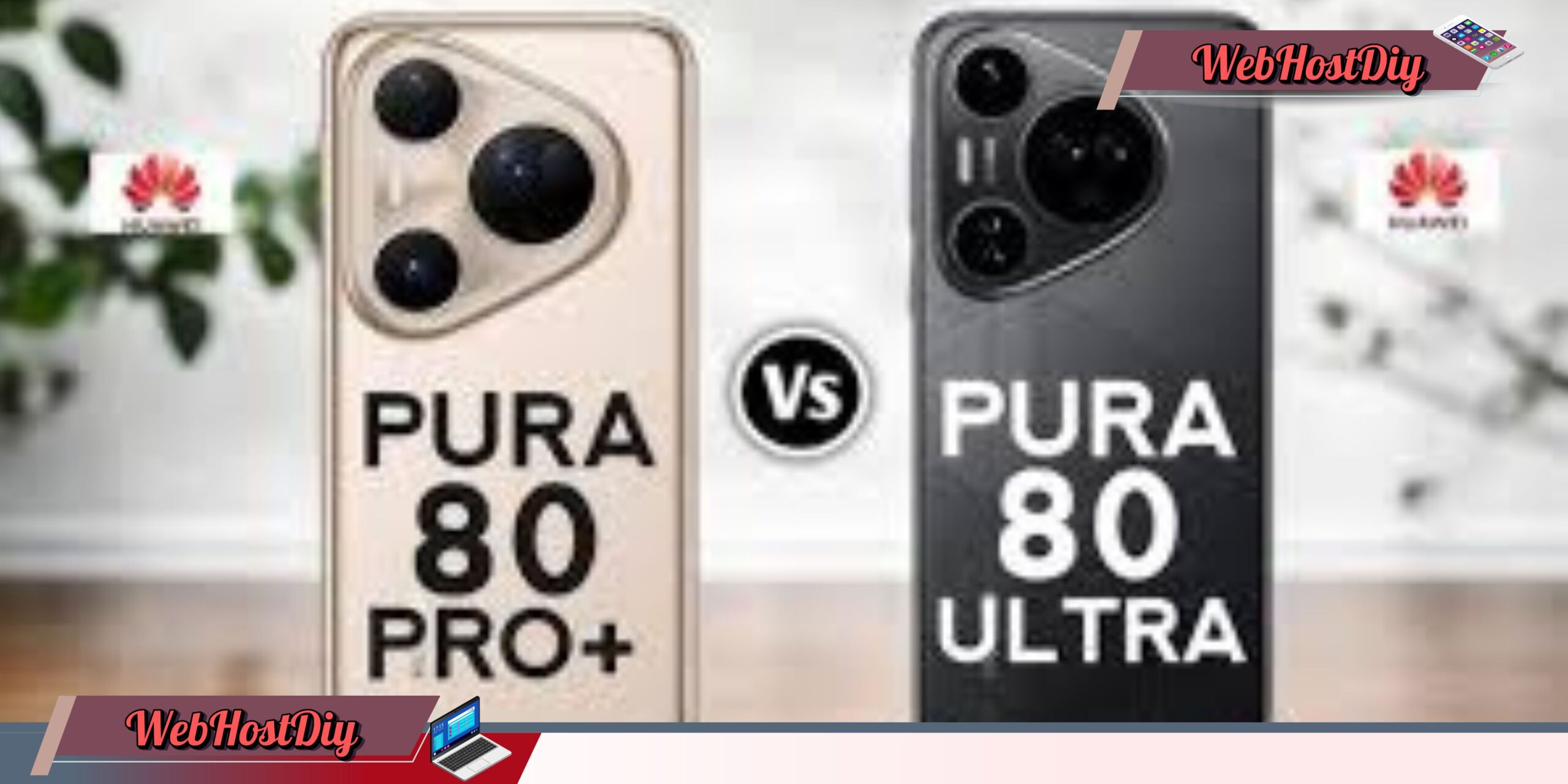 cHuawei Pura 80 Pro Plus vs Ultra: Mana Lebih Gahar?